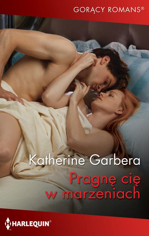 Tytuł: Pragnę cię w marzeniach
Autor: Katherine Garbera
Wydawnictwo: Harlequin
Formaty: MOBI, EPUB