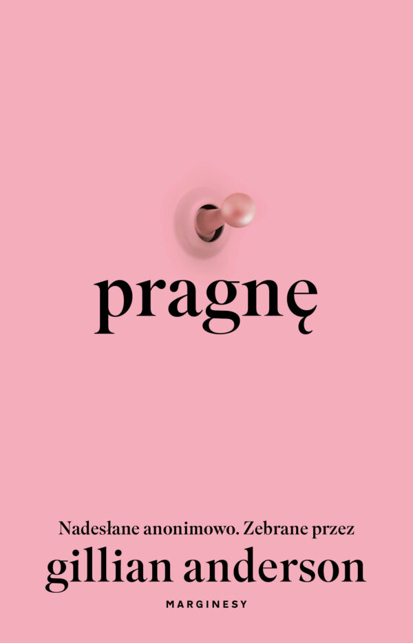 Pragnę. Nadesłane anonimowo. Zebrane przez Gillian Anderson — okładka e-booka