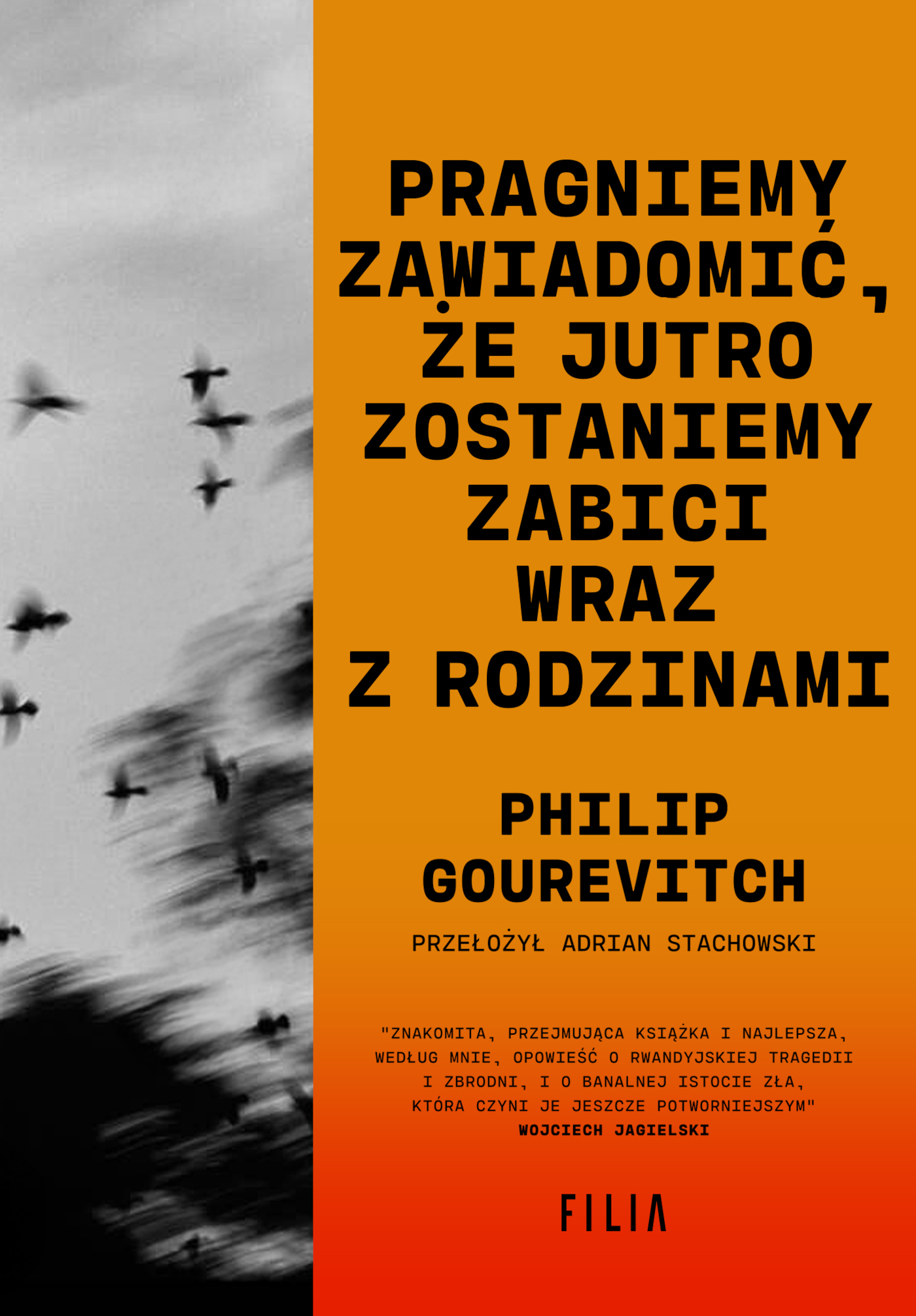 Tytuł: Pragniemy zawiadomić, że jutro zostaniemy zabici wraz z rodzinami
Autor: Philip Gourevitch
Wydawnictwo: FILIA
Formaty: EPUB, MOBI