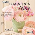 Tytuł: Pragnienia Niny
Autor: Anna Kekus
Wydawnictwo: Storybox
Formaty: MP3