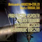 Praktyczne aspekty projektowania ergonomicznego w budowie maszyn — okładka e-booka