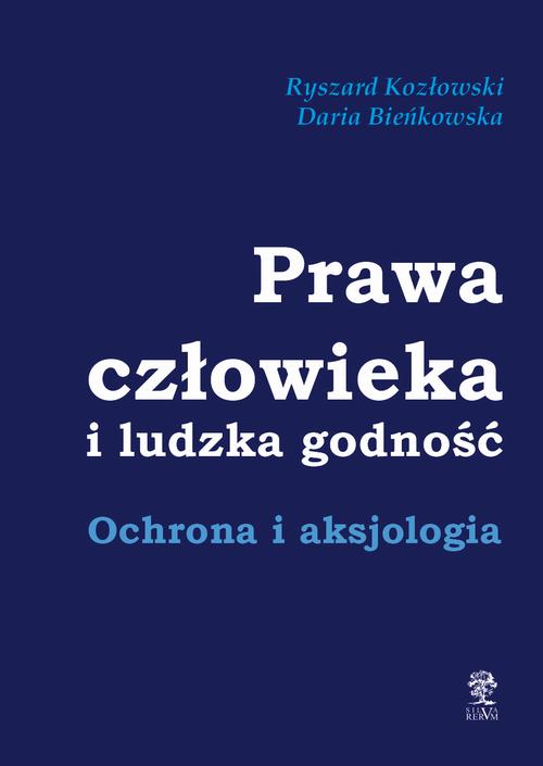Tytuł: Prawa człowieka i ludzka godność. Ochrona i aksjologia
Autor: Ryszard Kozłowski, Daria Bieńkowska
Wydawnictwo: Silva Rerum
Formaty: PDF, MOBI, EPUB