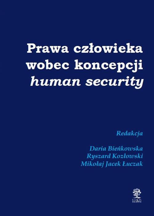 Tytuł: Prawa człowieka wobec koncepcji human security
Autor: autor zbiorowy
Wydawnictwo: Silva Rerum
Formaty: MOBI, PDF, EPUB
