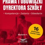 Prawa i obowiązki dyrektora szkoły. Kompetencje, zadania, odwołanie wydanie 4 — okładka e-booka