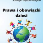 Tytuł: Prawa i obowiązki dzieci
Autor: Julian Kazimierz Auleytner, Katarzyna Głąbicka-Auleytner
Wydawnictwo: Spatium
Formaty: PDF
