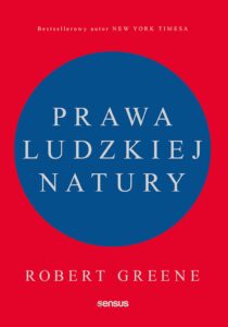 Tytuł: Prawa ludzkiej natury
Autor: Robert Greene
Wydawnictwo: Sensus
Formaty: EPUB, PDF, MOBI