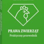 Tytuł: Prawa zwierząt. Praktyczny przewodnik
Autor: Karolina Kuszlewicz
Wydawnictwo: Wolters Kluwer
Formaty: PDF