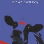 Tytuł: Prawa zwierząt
Autor: Dorota Probucka
Wydawnictwo: Universitas
Formaty: PDF