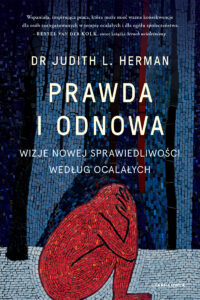 Tytuł: Prawda i odnowa. Wizje nowej sprawiedliwości według ocalałych
Autor: Judith L. Herman
Wydawnictwo: Wydawnictwo Czarna Owca
Formaty: EPUB, MOBI