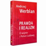 Tytuł: Prawda i realizm tom I O wojnie i Polsce Ludowej
Autor: Andrzej Werblan
Wydawnictwo: Fundacja Oratio Recta
Formaty: EPUB, MOBI, PDF