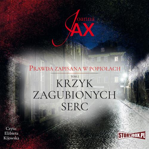 Tytuł: Prawda zapisana w popiołach. Tom 2. Krzyk zagubionych serc
Autor: Joanna Jax
Wydawnictwo: Storybox
Formaty: MP3