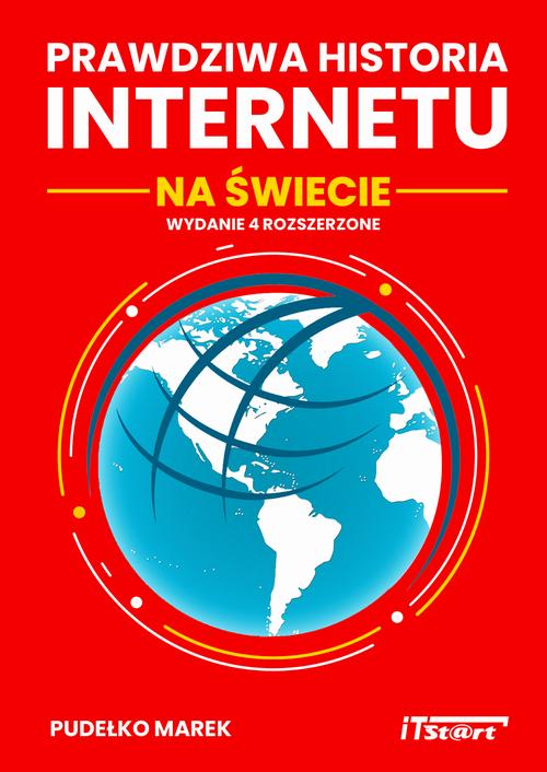 Prawdziwa Historia Internetu na Świecie - wydanie 4 rozszerzone — okładka e-booka