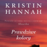 Tytuł: Prawdziwe kolory
Autor: Kristin Hannah
Wydawnictwo: Świat Książki
Formaty: EPUB, MOBI