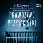 Tytuł: Prawdziwe przyjaciółki
Autor: S.E. Lynes
Wydawnictwo: Storybox
Formaty: MP3