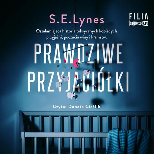 Tytuł: Prawdziwe przyjaciółki
Autor: S.E. Lynes
Wydawnictwo: Storybox
Formaty: MP3