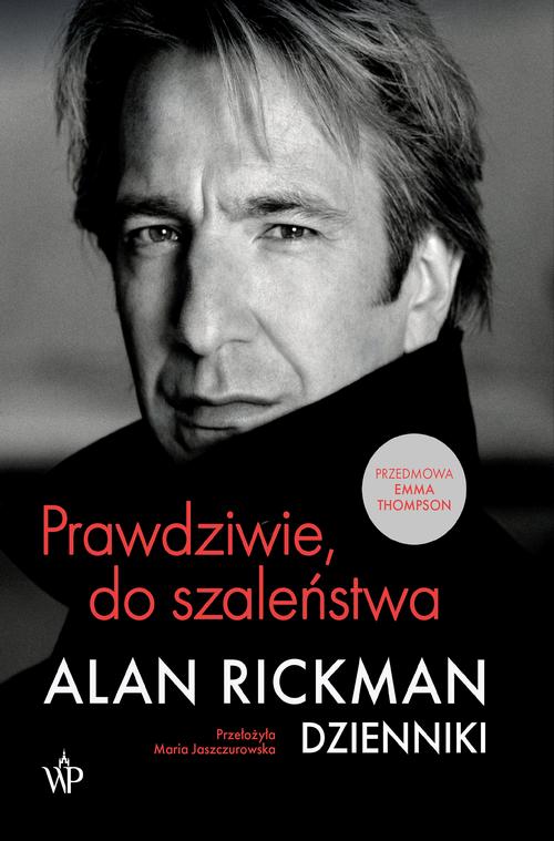 Tytuł: Prawdziwie, do szaleństwa. Dzienniki
Autor: Alan Rickman
Wydawnictwo: Poznańskie
Formaty: MOBI, EPUB