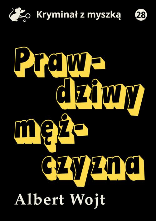 Tytuł: Prawdziwy mężczyzna
Autor: Albert Wojt
Wydawnictwo: Estymator
Formaty: PDF, MOBI, EPUB