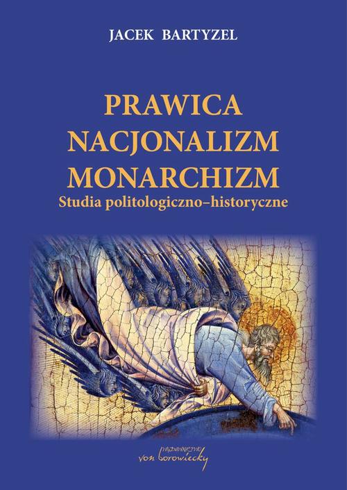 Tytuł: Prawica Nacjonalizm Monarchizm
Autor: Jacek Bartyzel
Wydawnictwo: Von Borowiecky
Formaty: PDF