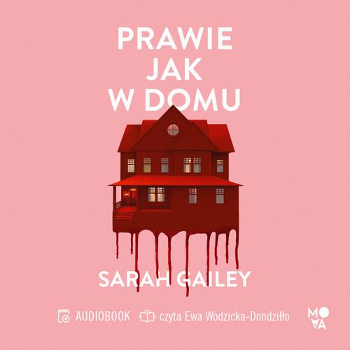 Tytuł: Prawie jak w domu
Autor: Sarah Gailey
Wydawnictwo: Mova
Formaty: MP3