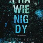 Tytuł: Prawie nigdy
Autor: Penelope Douglas
Wydawnictwo: NieZwykłe Zagraniczne
Formaty: EPUB, MOBI