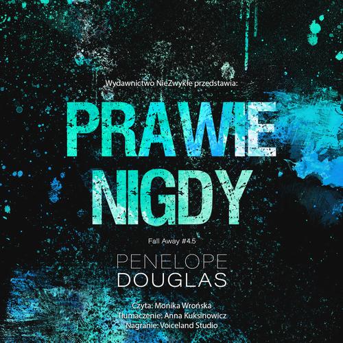 Tytuł: Prawie nigdy
Autor: Penelope Douglas
Wydawnictwo: NieZwykłe Zagraniczne
Formaty: MP3