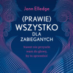 Tytuł: (Prawie) wszystko dla zabieganych. Nawet nie przyszło wam do głowy, by to sprawdzić
Autor: Jonn Elledge
Wydawnictwo: Insignis Media
Formaty: EPUB, MOBI