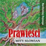 Tytuł: Prawieści. Mity Słowian
Autor: Bartłomiej Dejnega
Wydawnictwo: Estymator
Formaty: MP3