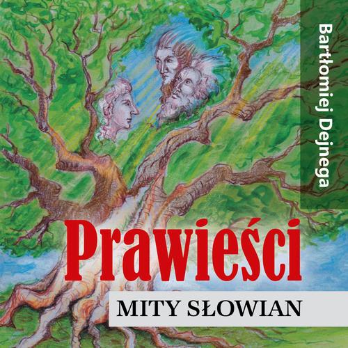 Tytuł: Prawieści. Mity Słowian
Autor: Bartłomiej Dejnega
Wydawnictwo: Estymator
Formaty: MP3