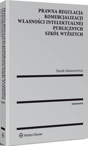 Prawna regulacja komercjalizacji własności intelektualnej publicznych szkół wyższych — okładka e-booka