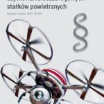 Tytuł: Prawne aspekty użytkowania bezzałogowych statków powietrznych
Autor: Anna Konert, Piotr Kasprzyk, Piotr Czech, Magdalena Ostrihansky, Maciej Szmigiero, Mateusz Kotliński, Małgorzata Darowska, Tomasz Balcerzak, Mariusz Pyżyński, Monika Sasak
Wydawnictwo: Uczelnia Łazarskiego
Formaty: PDF