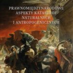 Prawnomiędzynarodowe aspekty katastrof naturalnych i antropogenicznych — okładka e-booka