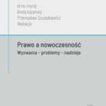 Tytuł: Prawo a nowoczesność. Wyzwania - problemy - nadzieje
Autor: Anna Hrycaj, Aneta Łazarska, Przemysław Szustakiewicz
Wydawnictwo: Uczelnia Łazarskiego
Formaty: PDF