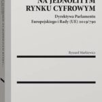 Tytuł: Prawo autorskie na jednolitym rynku cyfrowym. Dyrektywa Parlamentu Europejskiego i Rady (UE) 2019/790
Autor: Ryszard Markiewicz
Wydawnictwo: Wolters Kluwer
Formaty: PDF