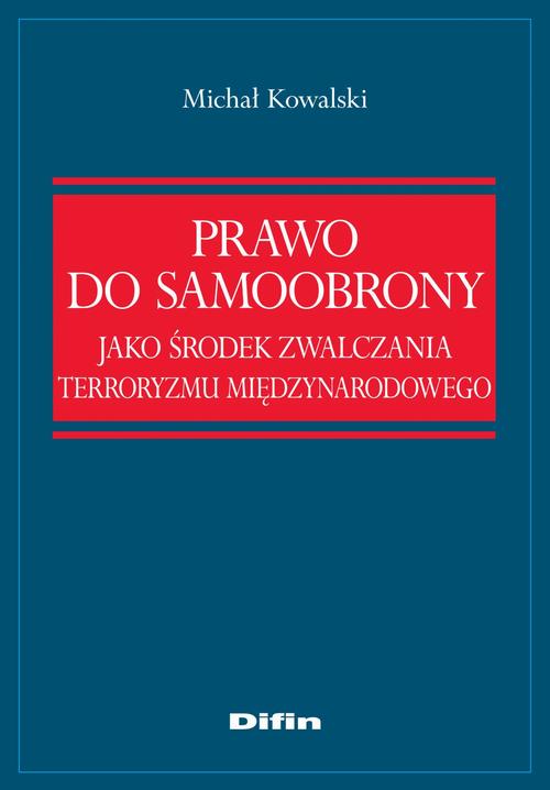Prawo do samoobrony jako środek zwalczania terroryzmu międzynarodowego — okładka e-booka