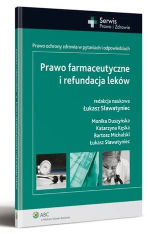 Prawo farmaceutyczne i refundacja leków. Prawo ochrony zdrowia w pytaniach i odpowiedziach — okładka e-booka
