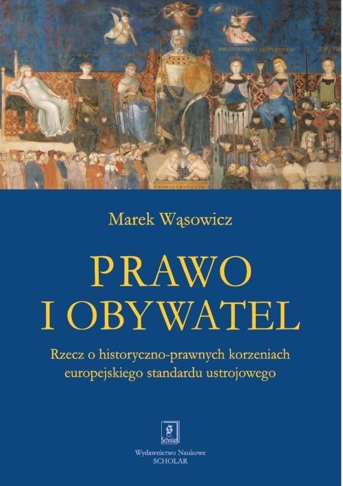 Tytuł: Prawo i obywatel
Autor: Marek Wąsowicz
Wydawnictwo: Scholar
Formaty: PDF