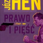 Tytuł: Prawo i pięść (toast)
Autor: Józef Hen
Wydawnictwo: MG
Formaty: EPUB, MOBI