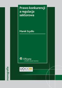 Prawo konkurencji a regulacja sektorowa — okładka e-booka