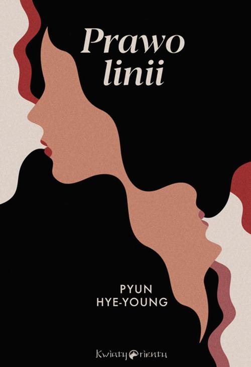 Tytuł: Prawo linii
Autor: Pyun Hye-Young
Wydawnictwo: Kwiaty Orientu
Formaty: MOBI, EPUB