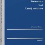 Prawo o notariacie. Komentarz. Tom I. Ustrój notariatu — okładka e-booka