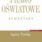 Tytuł: Prawo oświatowe. Komentarz
Autor: Agata Piszko
Wydawnictwo: Infor
Formaty: PDF