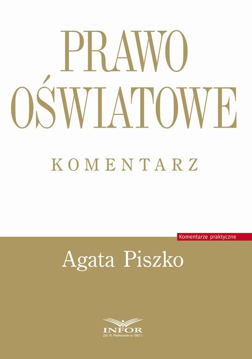 Tytuł: Prawo oświatowe. Komentarz
Autor: Agata Piszko
Wydawnictwo: Infor
Formaty: PDF