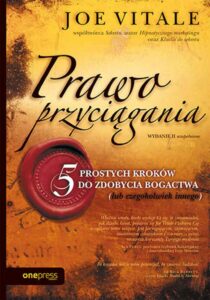 Prawo przyciągania. 5 prostych kroków do zdobycia bogactwa (lub czegokolwiek innego). Wydanie II uzupełnione — okładka e-booka