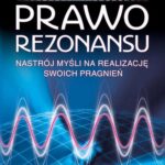 Tytuł: Prawo Rezonansu
Autor: Pierre Franckh
Wydawnictwo: Studio Astropsychologii
Formaty: EPUB, PDF, MOBI