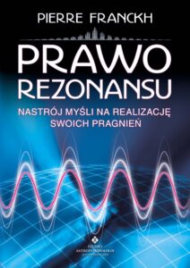 Tytuł: Prawo Rezonansu
Autor: Pierre Franckh
Wydawnictwo: Studio Astropsychologii
Formaty: EPUB, MOBI
