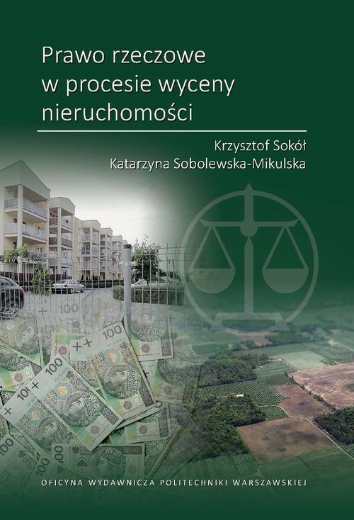 Tytuł: Prawo rzeczowe w procesie wyceny nieruchomości
Autor: Katarzyna Sobolewska-Mikulska, Krzysztof Sokół
Wydawnictwo: Oficyna Wydawnicza Politechniki Warszawskiej
Formaty: PDF