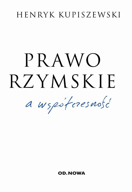 Tytuł: Prawo rzymskie a współczesność
Autor: Henryk Kupiszewski
Wydawnictwo: Wydawnictwo e-bookowo
Formaty: PDF, MOBI, EPUB
