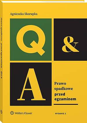 Tytuł: Prawo spadkowe. Przed egzaminem
Autor: Agnieszka Skorupka
Wydawnictwo: Wolters Kluwer
Formaty: PDF