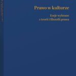 Prawo w kulturze. Eseje wybrane z teorii i filozofii prawa — okładka e-booka