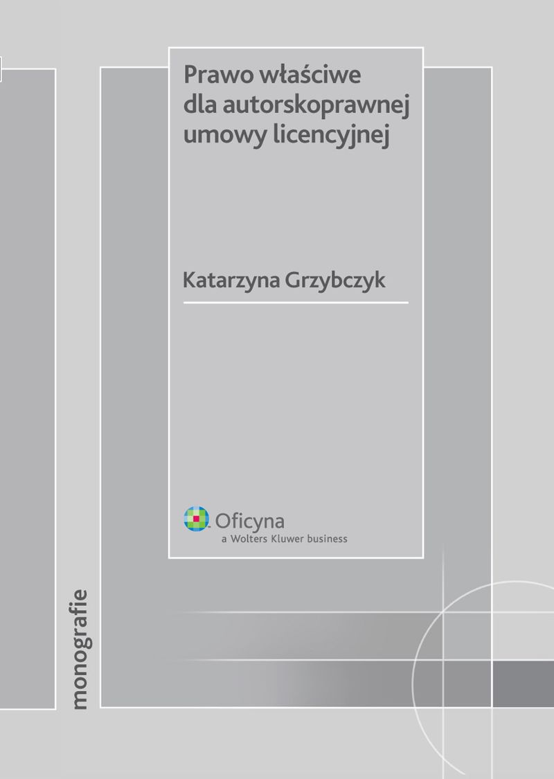 Tytuł: Prawo właściwe dla autorskoprawnej umowy licencyjnej
Autor: Katarzyna Grzybczyk
Wydawnictwo: Wolters Kluwer
Formaty: PDF